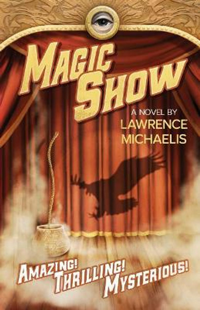 Magic Show by Michaelis Lawrence 9780692103579