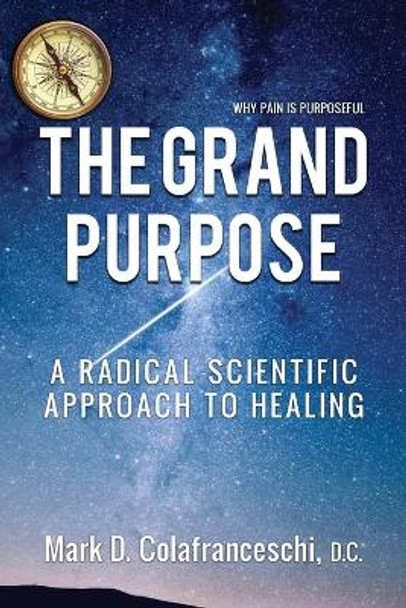 The Grand Purpose by Mark D Colafranceschi 9780692113592