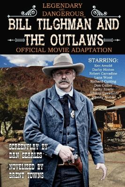 Bill Tilghman and the Outlaws by Dan Searles 9780692145371