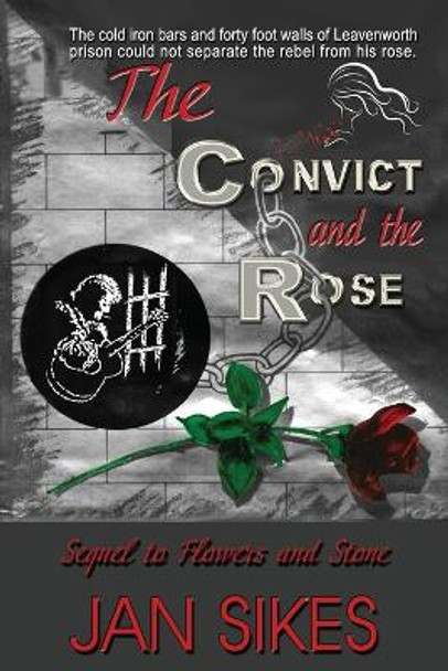 The Convict and the Rose by Jan Sikes 9780692203422