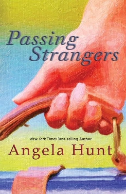 Passing Strangers by Angela Hunt 9780692230206