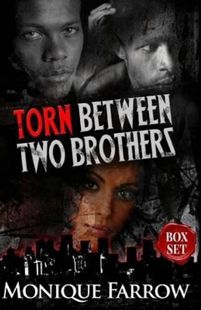 Torn Between Two Brothers: Box Set by Monique Farrow 9780692246542