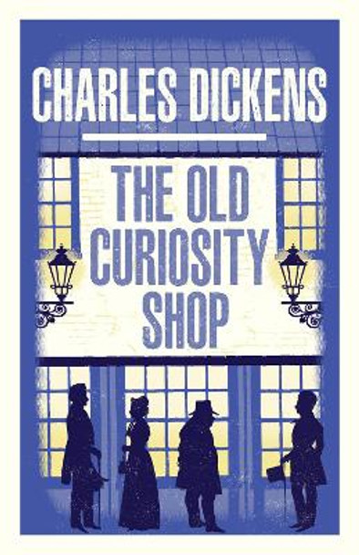 The Old Curiosity Shop: Annotated Edition by Charles Dickens 9781847499073