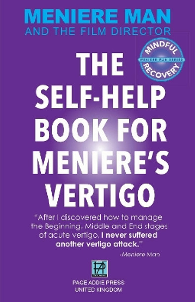 Meniere Man. The Self-Help Book For Meniere's Vertigo. by Meniere Man 9780992811495