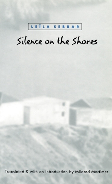 Silence on the Shores by Leila Sebbar 9780803292765