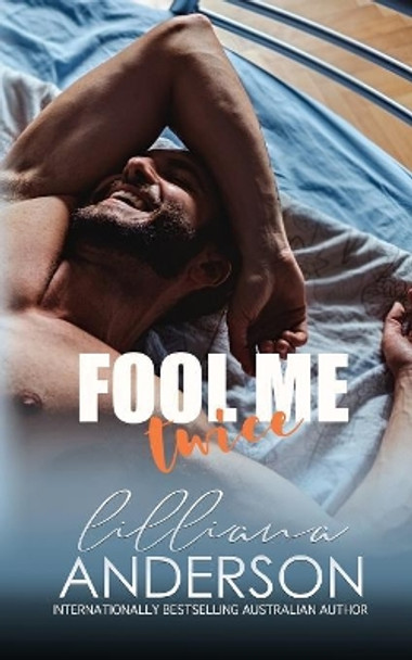 Fool Me Twice: A Cartwright Brother Romance by Lilliana Anderson 9780994497918