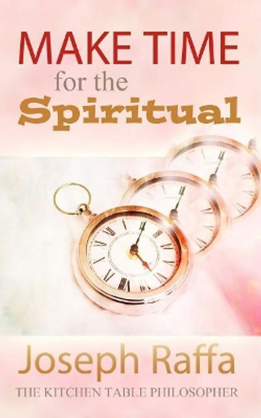 Make Time for the Spiritual by Teena Raffa-Mulligan 9780994499035