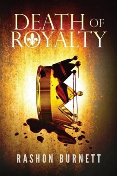 Death of Royalty by Rashon Burnett 9780692441428