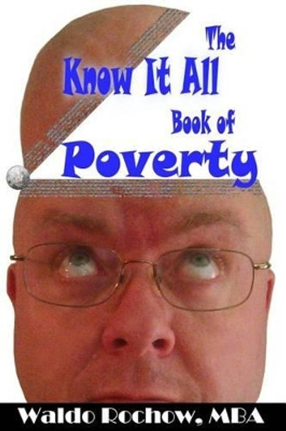 The Know It All Book of Poverty by Will Rochow 9780993881800