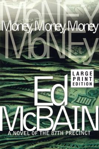 Money, Money, Money: A Novel of the 87th Precinct by Ed McBain 9780743254458