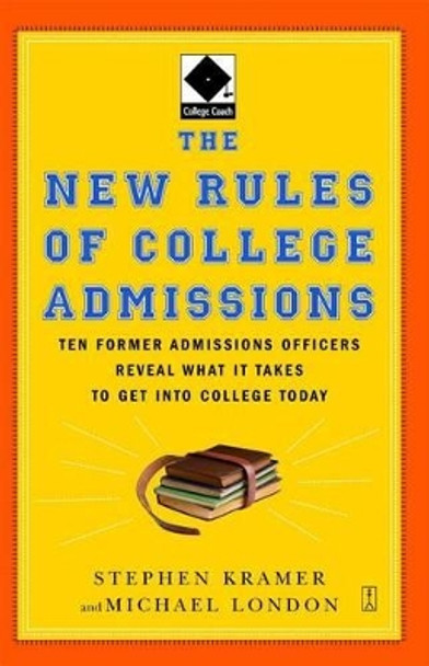 The New Rules of College Admissions by Stephen Kramer 9780743280679