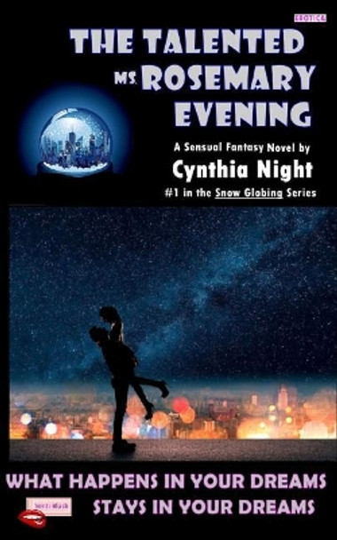 The Talented Ms Rosemary Evening: What Happens in Your Dreams - Stays in Your Dreams by Cynthia Night 9780743318037