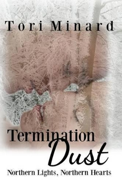 Termination Dust by Tori Minard 9780692462812