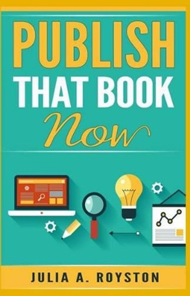 Publish that Book Now by Kaylee Overbey 9780692528075