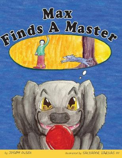 Max Finds A Master by Joseph Olsen 9780692595671