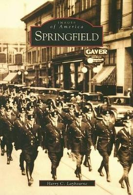 Springfield by Harry C. Laybourne 9780738545769