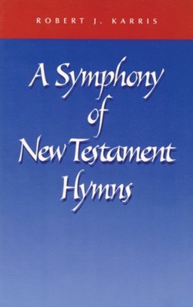 A Symphony of New Testament Hymns by Robert J. Karris 9780814624258