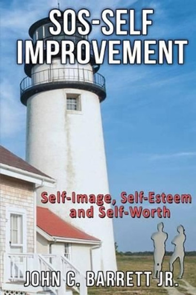 SOS Self Improvement by John C Barrett Jr 9780692573969