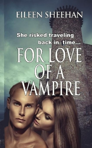 For Love of a Vampire by Eileen Sheehan 9780692588796