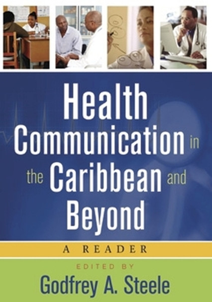 Health Communication in the Caribbean and Beyond by Godfrey Steele 9789766402419