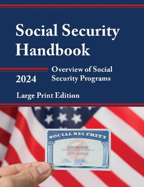 Social Security Handbook 2024: Overview of Social Security Programs by Social Security Administration 9798892050012