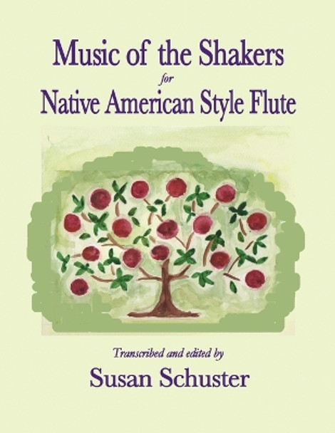 Music of the Shakers for Native American Style Flute by Susan Schuster 9780692741610