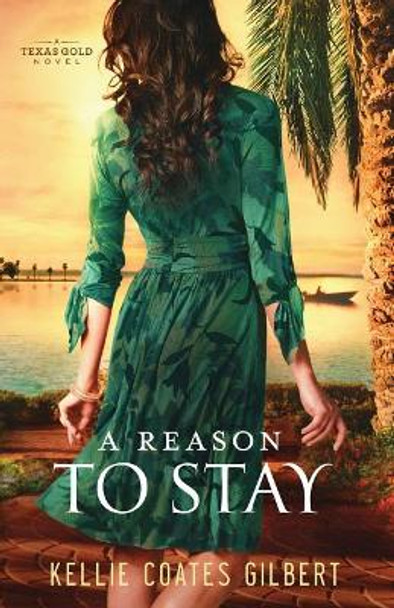 A Reason to Stay by Kellie Coates Gilbert 9780960067701