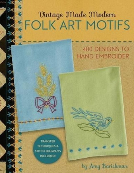 Vintage Made Modern - Folk Art Motifs: 400+ Designs to Hand Embroider by Amy Barickman 9780692701775