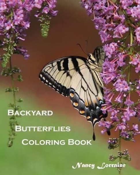 Backyard Butterflies Coloring Book by Nancy Lorraine 9780692716830