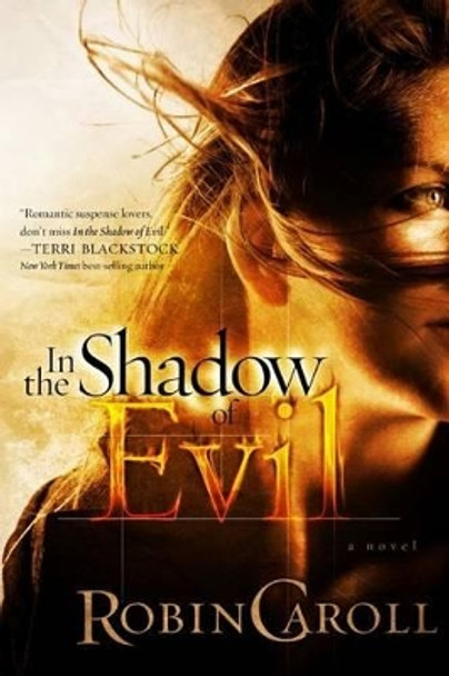 In the Shadow of Evil by Robin Caroll 9780692729045