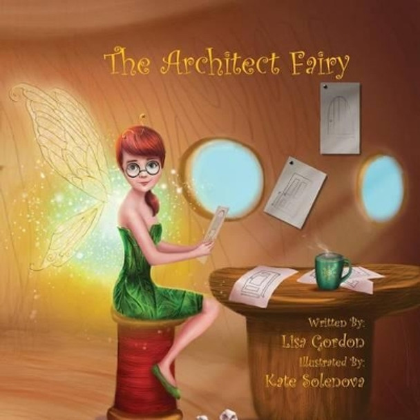 The Architect Fairy by Lisa M Gordon 9780692613566