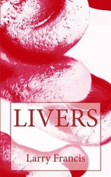 Livers by Larry Francis 9780692633496