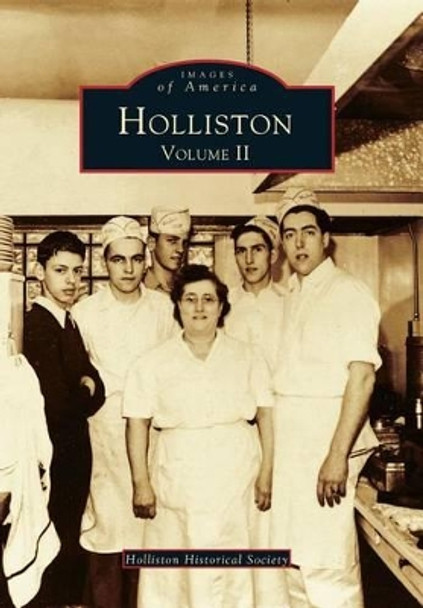 Holliston, Volume II by Holliston Historical Society 9780738501352