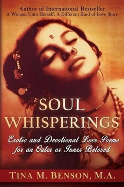 Soulwhisperings: Erotic and Devotional Love Poems for an Outer or Inner Beloved (Black and White Version) by Tina M Benson M a 9780692773451