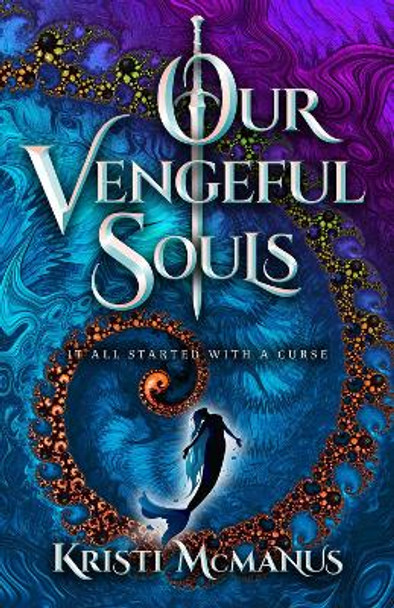 Our Vengeful Souls by Kristi McManus 9780744308914