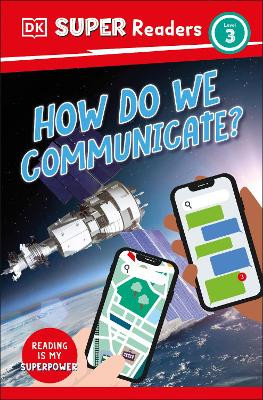 DK Super Readers Level 3 How Do We Communicate? by DK 9780744073232