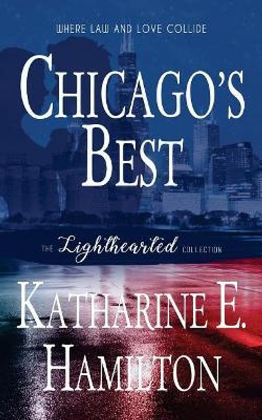 Chicago's Best by Katharine E Hamilton 9780692849064