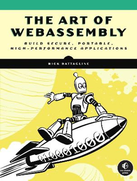 The Art of Webassembly by Rick Battagline