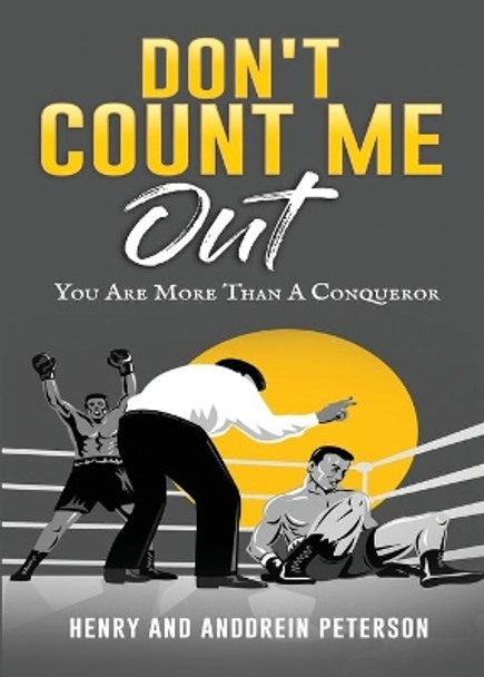 Don't Count Me Out by Anddrein J Peterson 9780692888322