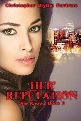 'Her' Reputation: She Knows by Madeline E Buhr 9780692937617