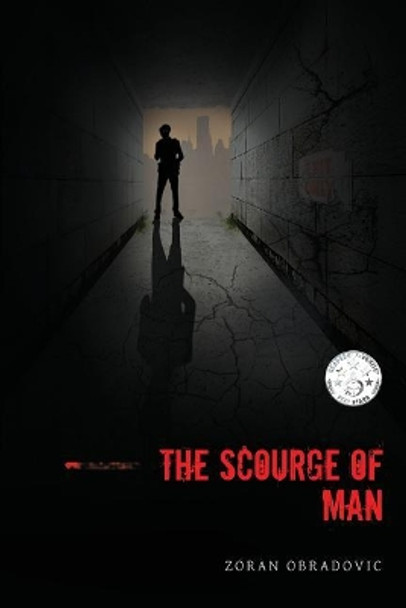 The Scourge of Man by Zoran P Obradovic 9780692941553