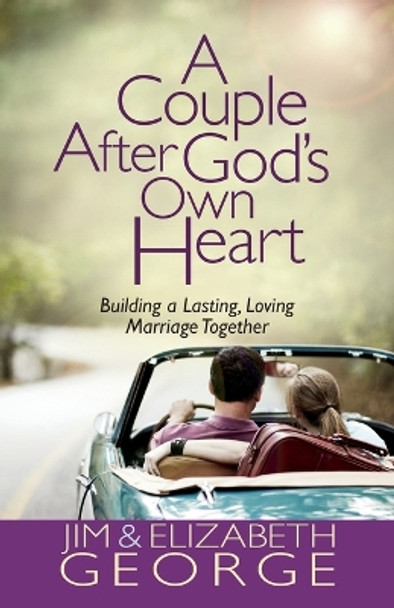 A Couple After God's Own Heart: Building a Lasting, Loving Marriage Together by Jim George 9780736951203