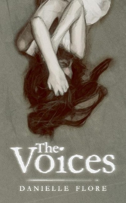 The Voices by Danielle Flore 9780692956960