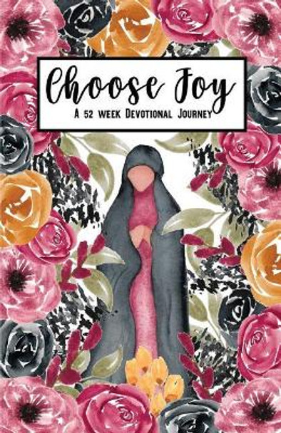 Choose Joy: A 52 Week Devotional Journey by Brooke Taylor 9780692976432