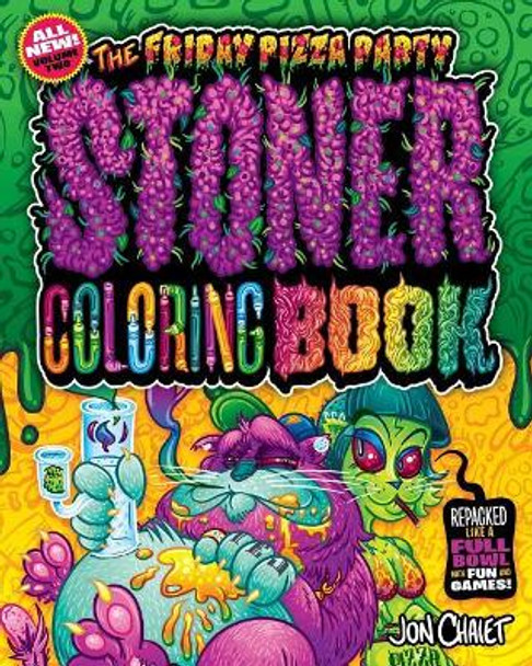 The Friday Pizza Party Stoner Coloring Book Vol. 2: Repacked Like a Full Bowl with Fun and Games! by Jon Chaiet 9780692985816