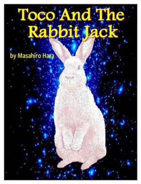 Toco and the Rabbit Jack by Masahiro Hara 9780786754427