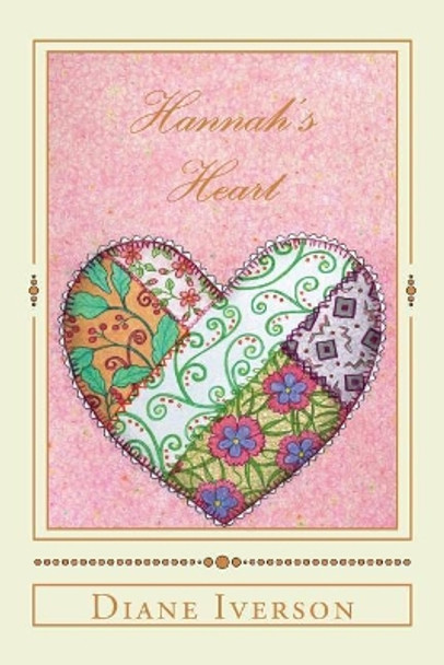 Hannah's Heart by Diane Iverson 9780692991510