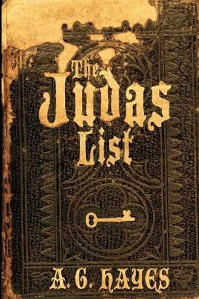 The Judas List by A G Hayes 9780985250676