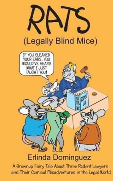 Rats: Legally Blind Mice by Erlinda Dominguez 9780692304877