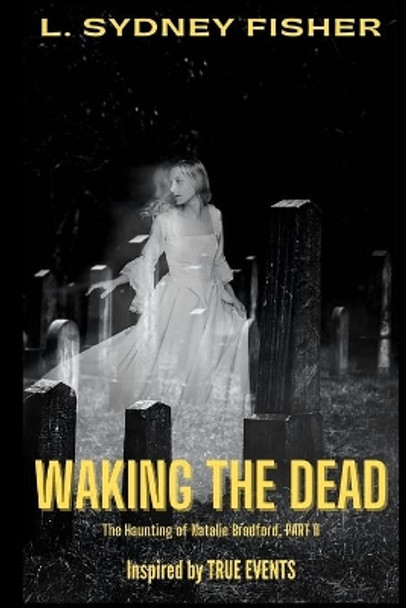 Waking the Dead by L Sydney Fisher 9780692305225